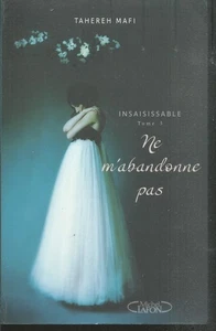 Insaisissable 3 - Ne m'abandonne pas. Tahereh MAFI. Michel Lafon SF10 - Imagen 1 de 1