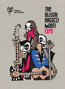 TRE ALLEGRI RAGAZZI MORTI EXPO Palazzo del Fumetto - Foto 1 di 1