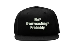 Me Overreacting Probably Funny Embroidered Snapback Cap Fullcap Flat Bill Hat - Picture 1 of 5