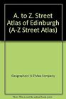 A. to Z. Street Atlas of Edinburgh: 1m-3.3" (A-Z Street Atlas), Geographers A-Z 