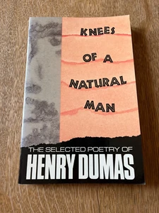 KNEES OF A NATURAL MAN By Henry Dumas - 1989 Trade PB - Picture 1 of 5