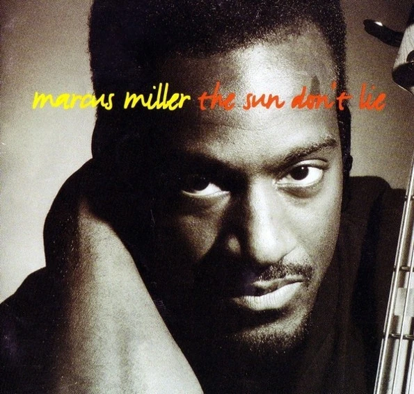 CD Marcus Miller: The Sun Don't Lie+ Miles Davis/ Kenny Garrett/ Joe Sample u.a. - Bild 1 von 2