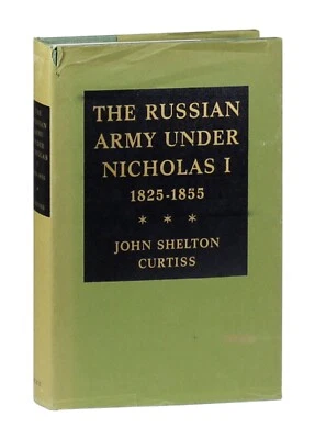 The Russian Army Under Nicholas I 1825-1855 By Curtiss HCDJ 1965 Duke Univ Press - Image 1 of 4