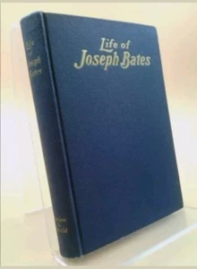 The Life of Joseph Bates (1st Ed) by Joseph Bates - Picture 1 of 4