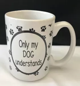 New Humorous Ceramic Coffee Mug Tea Holds 13 oz. Only My Dog Understands Me - Picture 1 of 3