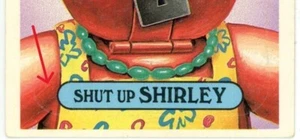 1987 Topps Garbage Pail Kids SHUT UP SHIRLEY 418b MISSING RED CIRCLE ERROR OS11 - Picture 1 of 3