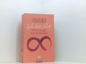 Liebe dich selbst und es ist egal, wen du heiratest Eva-Maria Zurhorst 661384830 - Bild 1 von 1