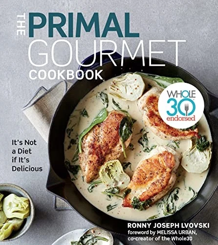 The Primal Gourmet Cookbook: Whole30 Endorsed: It's... - Lvovski, Ronny Joseph - Image 1 of 1