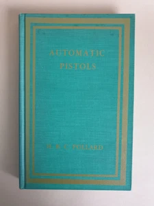 Automatic Pistols by Captain Hugh B. C. Pollard, 1920 reprinted Hardcover - Picture 1 of 17