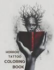 Horror Tattoo Coloring Book: A Creepy Adult Coloring Book by James D. Gross Pape