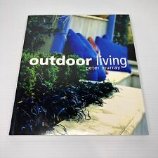 Outdoor Living By Peter Murray 2004 Paperback Book