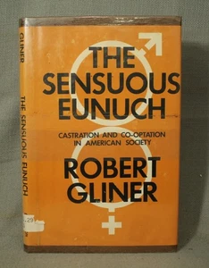 The Sensuous Eunuch by Sociologist professor Robert Gliner American Society 1972 - Picture 1 of 5