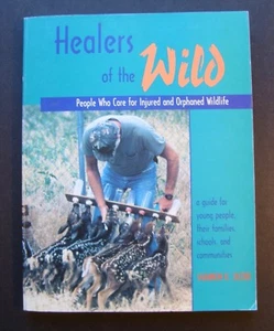 Healers of the Wild: People Who Care for Injured and Orphaned Wildlife by Jacobs - Picture 1 of 11