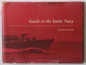 Siegfried Breyer - Guide to the Soviet Navy HC/DJ 1970 edition - Foto 1 di 1