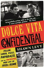 Shawn Levy Dolce Vita Confidential (Taschenbuch)