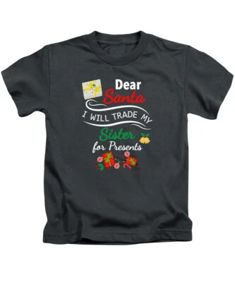 I Will Trade My Sister For Presents Kids Christmas T-Shirt Funny Xmas Tee Top - Image 1 of 3
