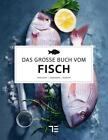 Mathias Neubauer Das große Buch vom Fisch