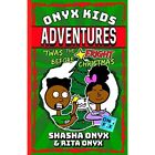 Onyx Kids Adventures: 'Twas? The Fright Before Christma - Paperback NEW Onyx, Ri