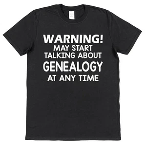 Warning Talking Genealogy T-Shirt Family Tree Research Genealogist History - Picture 1 of 1