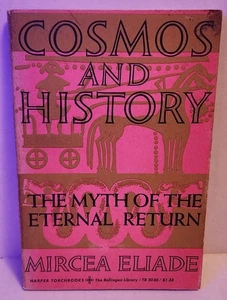 Cosmos & History :The Myth of the Eternal Return (1959) by Mircea Eliade - Picture 1 of 4