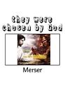They Were Chosen By God By Merser -Paperback