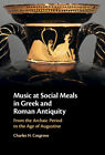 Music at Social Meals in Greek and Roman Antiquity Cosgrove Hardback