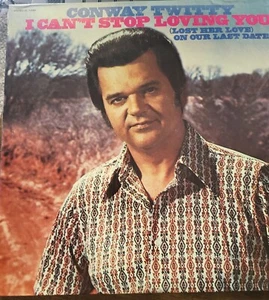 Conway Twitty "I CAN'T STOP LOVING YOU" 1972 DECCA Records DL 7-5361 - Picture 1 of 2