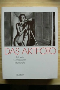 Das Aktphoto Ästhetik Geschichte Ideologie Bucher Paperback - Bild 1 von 1