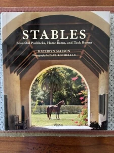 Kathryn Masson. Stables: BEautiful Paddocks, Horse Barns, and Tack Rooms. - Picture 1 of 7