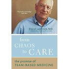 From Chaos To Care Promise Team-Based Medicine David La? Paperback 9780738208596