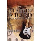 Startin&#39; A Band (Or All The Stuff No One Told Me) by Ra - Paperback NEW Randy Ba