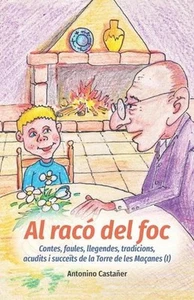 Al rac del foc: Contes, faules, llegendes, tradiciones, acudits i succe?ts de la - Imagen 1 de 1