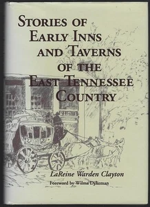 Stories of Early Inns Taverns East Tennessee Country Lareine Clayton 1995 1st ed - Picture 1 of 1