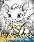 BABY DRAGONS Coloring Book: Cute designs for kids and adults to color and enjoy.