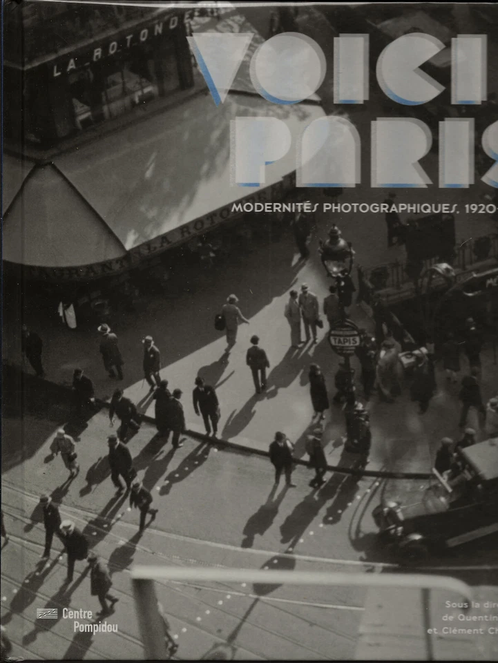 Voici Paris. Modernités photographiques 1920-1950. Q. Bajac. C. Chéroux. - Photo 1/1
