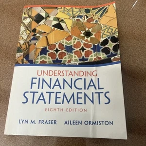 Understanding Financial Statements by Lyn M. Fraser and Aileen Ormiston... - Picture 1 of 7