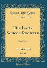 The Latin School Register Vol 64 Oct 1944 Classi