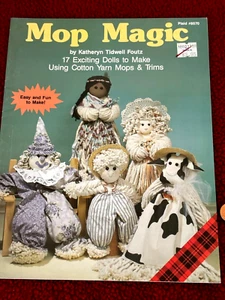 MOP MAGIC: 17 Exciting Dolls to Make by Katheryn Foutz EZ and Fun 1990 PLAID - Imagen 1 de 4