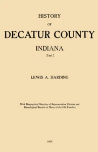 History of Decatur County, Indiana, Its People, Industries and Institutions - Imagen 1 de 1
