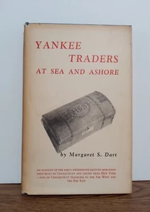 Yankee Traders at Sea and Ashore, M.S.Dart 1965 1st Ed 1st. Printing, HCDJ VG - Foto 1 di 10