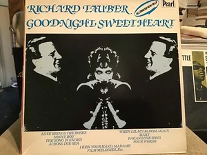 RICHARD TAUBER - GOODNIGHT SWEETHEART - PEARL LP U.K. IMPORT  - Picture 1 of 5