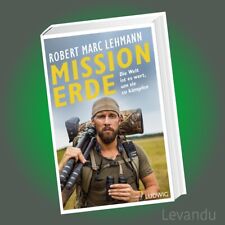 MISSION ERDE | ROBERT MARC LEHMANN | Die Welt ist es wert, um sie zu kämpfen