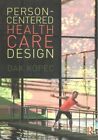 Person-Centered Health Care Design, Paperback By Kopec, Dak, Brand New, Free ...