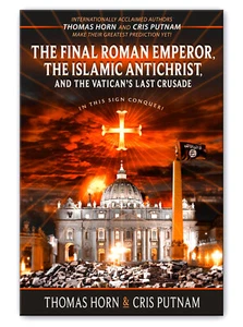 Final Roman Emperor, the Islamic Antichrist, & Vatican's Last Crusade (Skywatch) - Picture 1 of 2