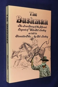 THE BUSHMAN Glenville Pike WILD BILL TOOHEY NORTH QUEENSLAND FNQ DROVER Book - Picture 1 of 12