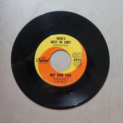 NAT KING COLE WHO'S NEXT IN LINE?/DEAR LONELY HEARTS CAPITOL VINYL 45 VG 22-45 - Image 1 of 2