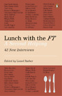 Lionel Barber Lunch With The Ft (Taschenbuch)