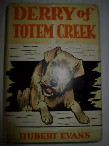 Derry: Of Totem Creek copertina rigida - 1930 di Hubert Evans. Thrilling Tales of Dogs - Foto 1 di 3
