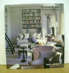 Design Diary Innovative Interiors Noel Jeffrey 2001 HB/DJ First Edition Rizzoli - Picture 1 of 1