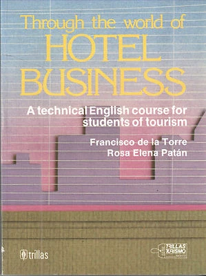 Through the World of HOTEL BUSINESS by De La Torre & Patan - Trillas Turismo - Image 1 of 2